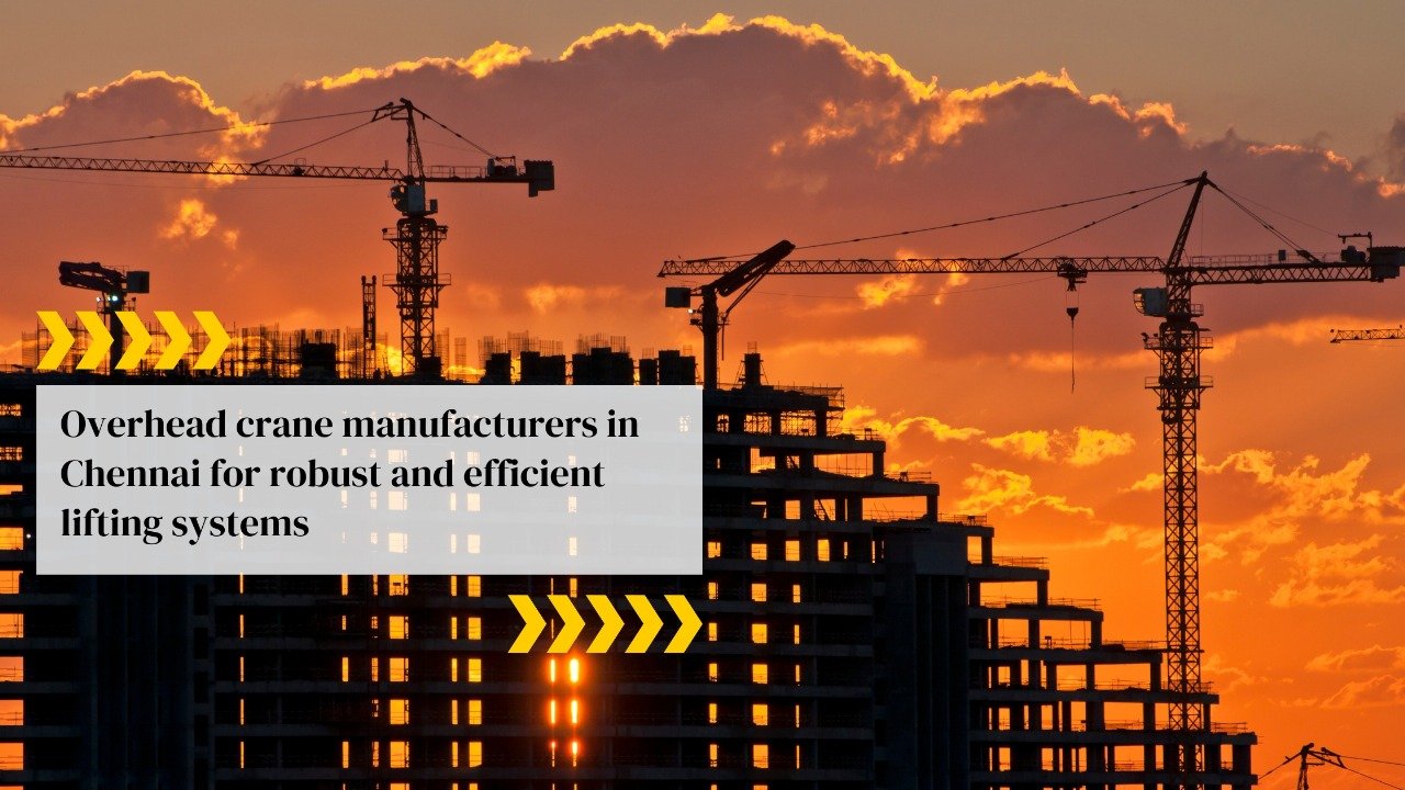 Overhead Crane Manufacturers in Chennai