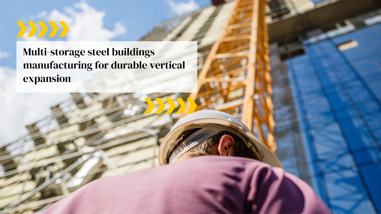 Multi-Storage Steel Buildings Manufacturing
