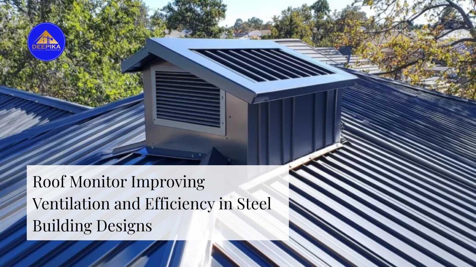 Roof Monitor Improving Ventilation