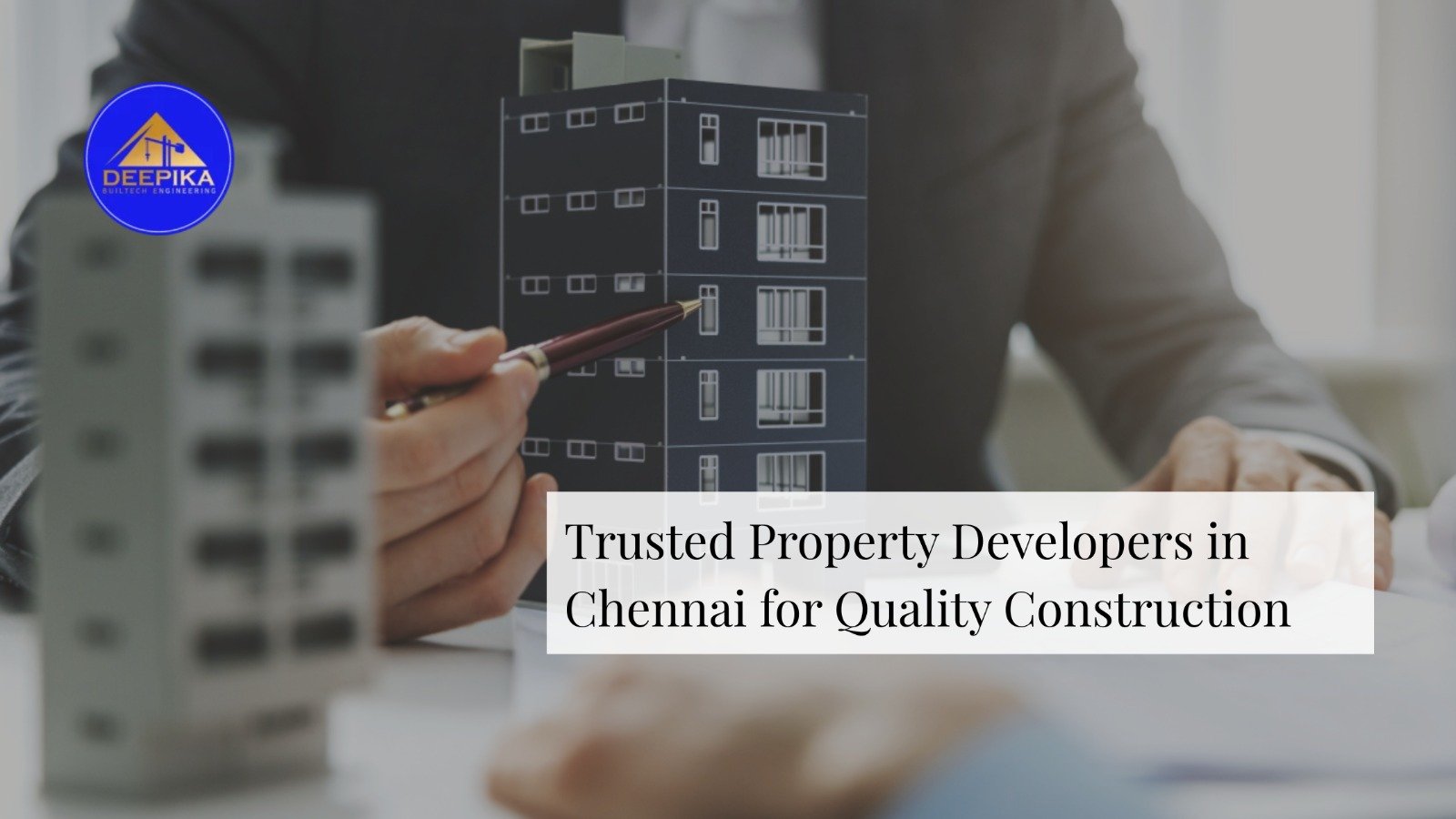 Trusted Property Developers in Chennai for Quality Construction
