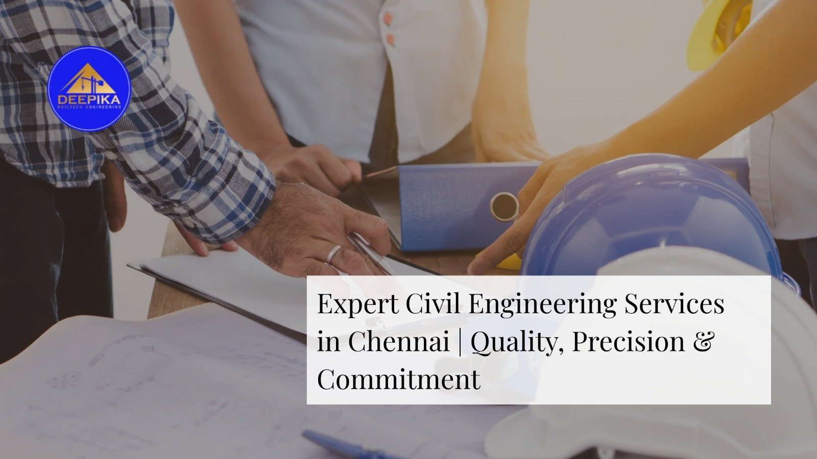 Expert Civil Engineering Services in Chennai Quality, Precision & Commitment