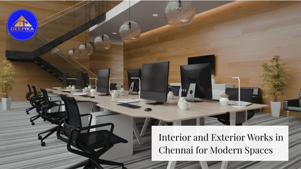 Interior and Exterior Works in Chennai for Modern Spaces