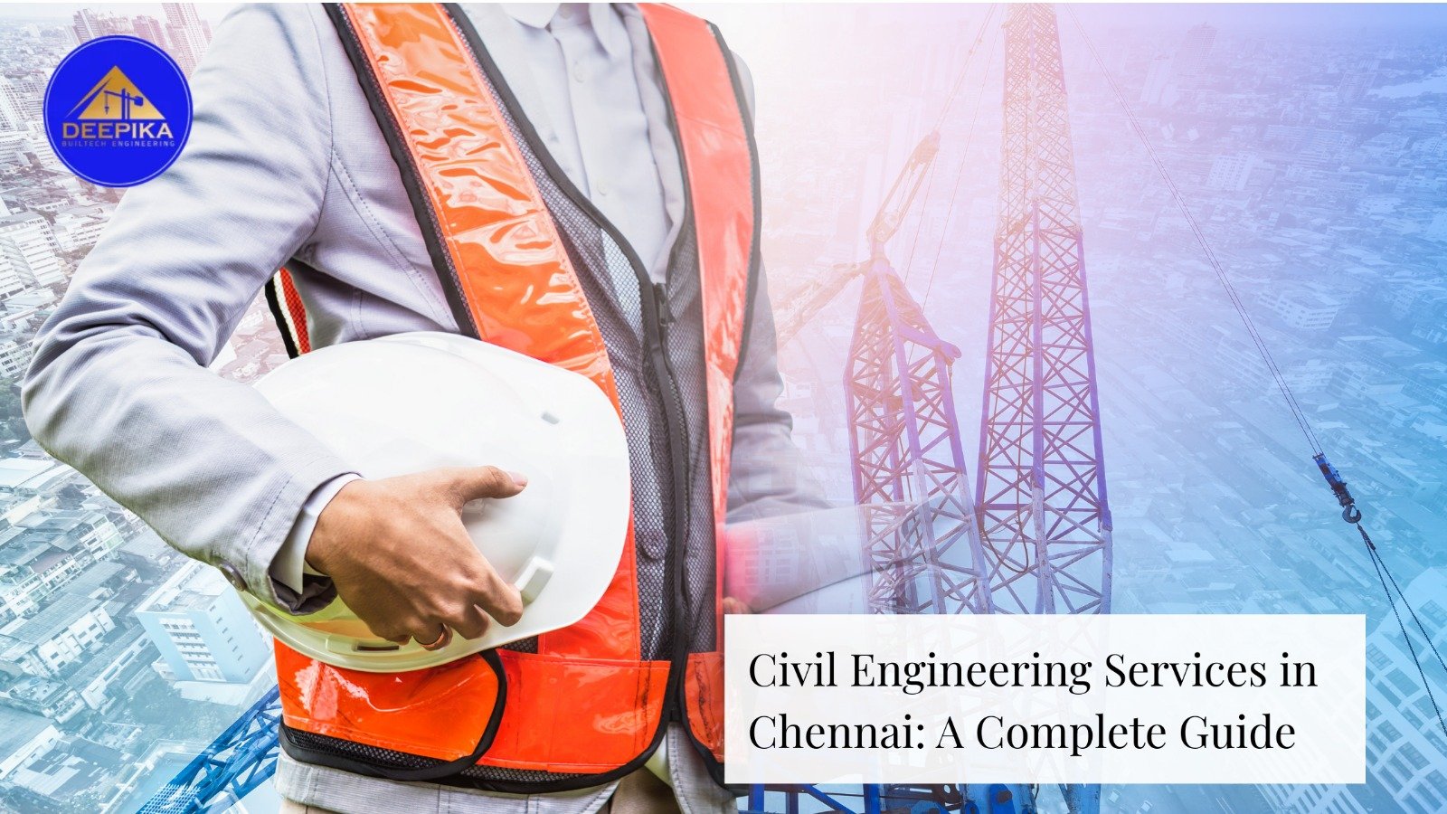 Civil Engineering Services in Chennai: A Complete Guide
