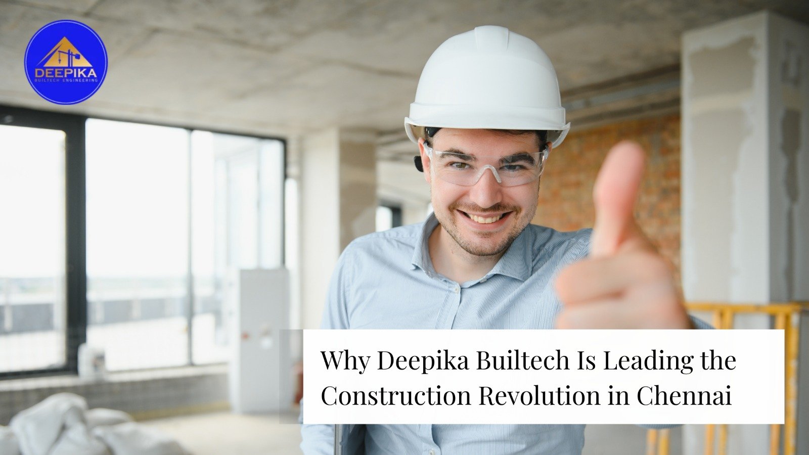Engineer at construction site representing the Construction revolution in Chennai by Deepika Builtech